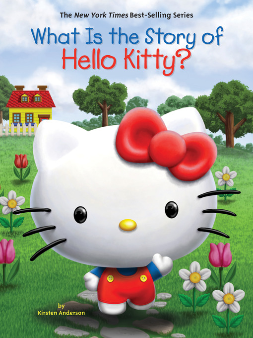 Title details for What Is the Story of Hello Kitty? by Kirsten Anderson - Wait list